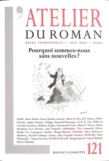 Front cover_Atelier du roman (L'), n°121. Pourquoi sommes-nous sans nouvelles ?