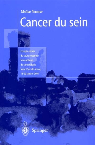 Cancer Du Sein: Compte-Rendu Des Journees de Saint-Paul-de Vence Des 18 a 20.01.01