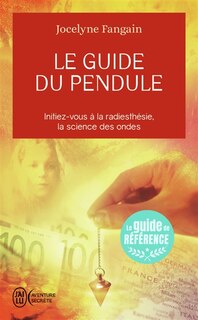 Couverture_Le guide du pendule : initiez-vous à la radiesthésie, la science des ondes