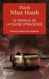 Front cover_Le miracle de la pleine conscience : manuel pratique de méditation