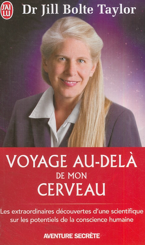 Front cover_Voyage au-delà de mon cerveau : les extraordinaires découvertes d'une scientifique sur les potentiels de la conscience humaine