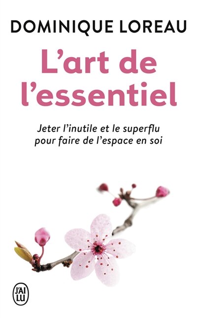 Couverture_L'art de l'essentiel : jeter l'inutile et le superflu pour faire de l'espace en soi