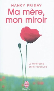 Couverture_Ma mère, mon miroir : la tendresse enfin retrouvée