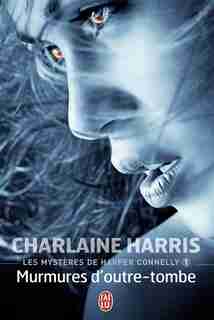 Harper Connelly 01 murmures d'outre-tombe by Charlaine Harris