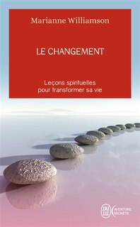 Couverture_Le changement : un cadeau inestimable : leçons spirituelles pour transformer votre vie