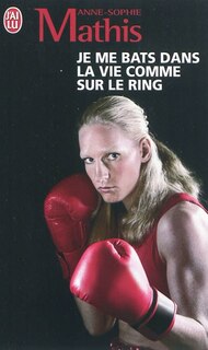 Front cover_Je me bats dans la vie comme sur le ring