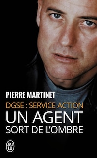 Front cover_Un agent sort de l'ombre : DGSE Service Action
