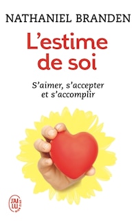 Couverture_L'estime de soi, une force positive : un regard sur notre ressource psychologique la plus importante