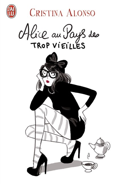 Front cover_Alice au pays des trop vieilles : journal de ma quarantaine fracassante