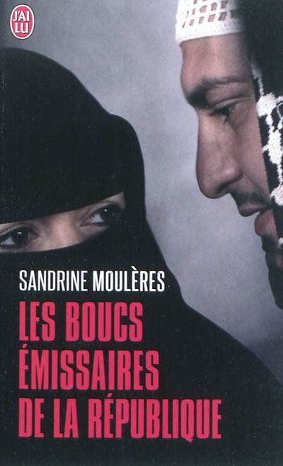 Couverture_Les boucs &eacute;missaires de la R&eacute;publique : moi, Sandrine, ma vie, mon histoire, ma v&eacute;rit&eacute;