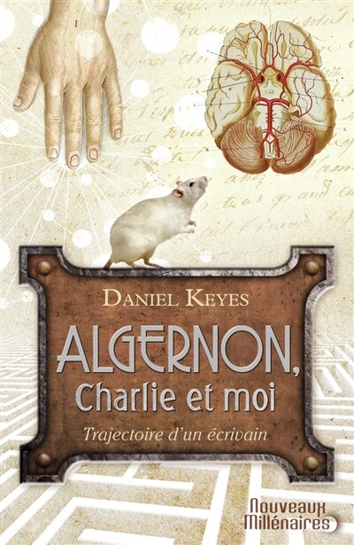 Couverture_Algernon, Charlie et moi : trajectoire d'un écrivain : essai ; Des fleurs pour Algernon : nouvelle