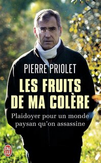 Couverture_Les fruits de ma colère : plaidoyer pour un monde paysan qu'on assassine
