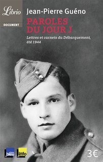 Front cover_Paroles du jour J : lettres et carnets du Débarquement, été 1944