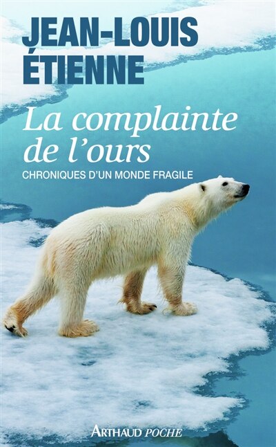 Front cover_La complainte de l'ours : chroniques d'un monde fragile : récit