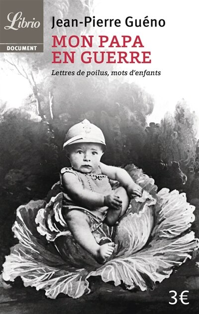 Couverture_Mon papa en guerre, 1914-1918 : lettres de poilus, mots d'enfants