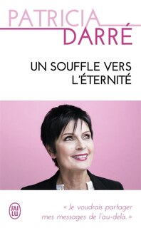 Couverture_Un souffle vers l'éternité : je voudrais partager mes messages de l'au-delà...