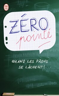 Couverture_Zéro pointé : quand les profs se lâchent !