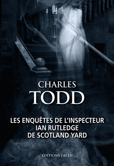 Couverture_Les enquêtes de l'inspecteur Ian Rutledge de Scotland Yard