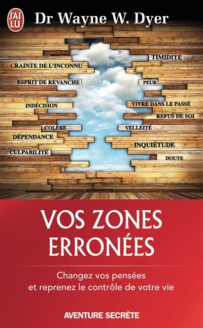 Front cover_Vos zones erronées : techniques audacieuses mais simples pour prendre en main les schémas malsains de votre comportement