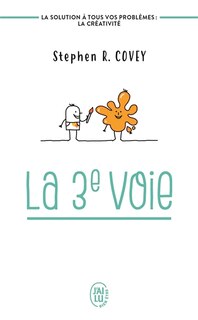 Couverture_La 3e voie : la solution à tous vos problèmes, la créativité