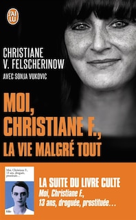 Front cover_Moi, Christiane F., la vie malgré tout : autobiographie