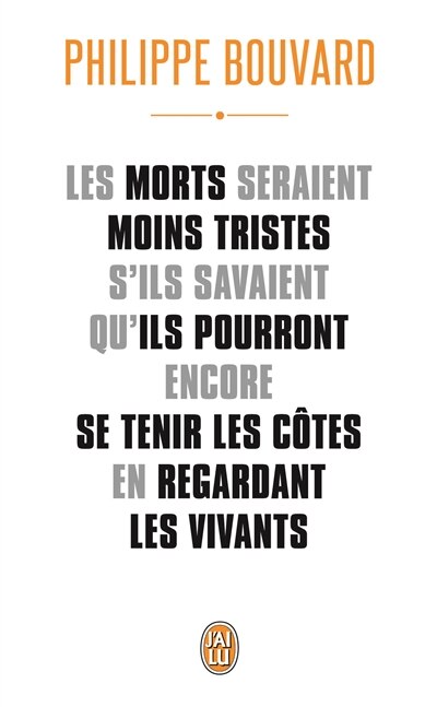Couverture_Les morts seraient moins tristes s'ils savaient qu'ils pourront encore se tenir les côtes en regardant les vivants