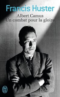 Couverture_Albert Camus, un combat pour la gloire