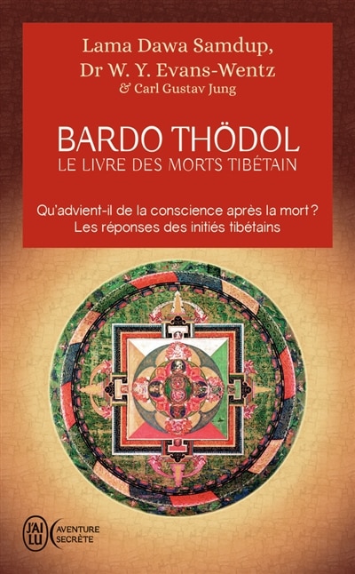 Front cover_Le livre des morts tibétain ou Les expériences d'après la mort dans le plan du Bardo = Bardo Thödol