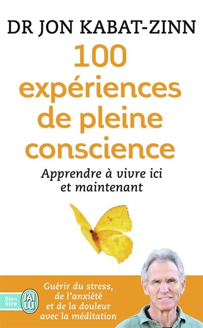 Front cover_100 expériences de pleine conscience : apprendre à vivre ici et maintenant