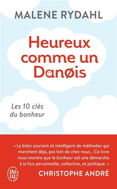 Heureux comme un Danois: les 10 clés du bonheur