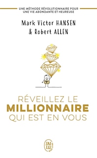 Front cover_Réveillez le millionnaire qui est en vous : une méthode révolutionnaire pour une vie abondante et heureuse