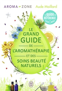 Front cover_Le grand guide de l'aromathérapie et des soins beauté naturels