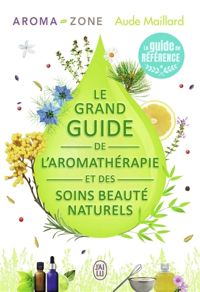 Front cover_Le grand guide de l'aromathérapie et des soins beauté naturels