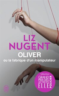 Couverture_Oliver ou La fabrique d'un manipulateur