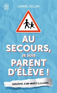 Front cover_Au secours, je suis parent d'élève !