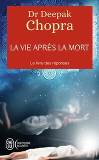 Couverture_La vie après la mort : le livre des réponses