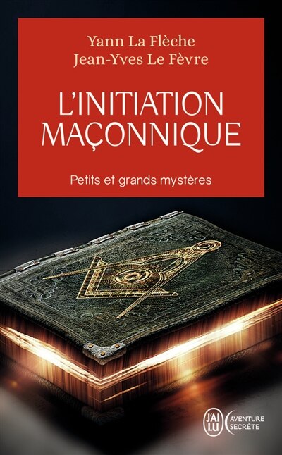 Front cover_L'initiation maçonnique : petits et grands mystères : symbolique de la cérémonie d'initiation au 1er degré