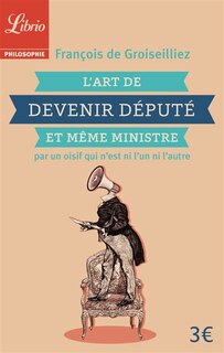 Front cover_L' art de devenir député et même ministre