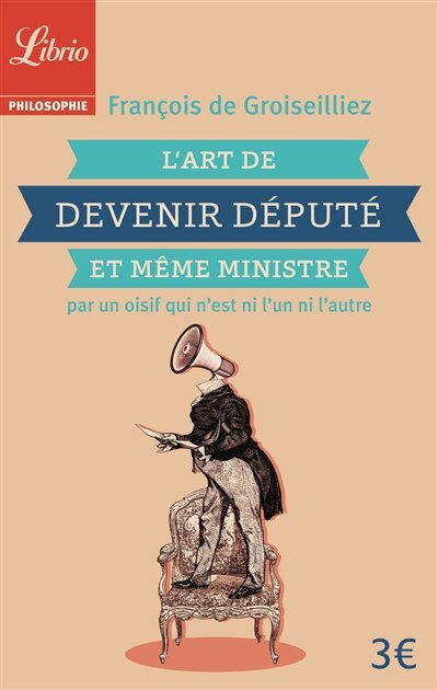 Front cover_L' art de devenir député et même ministre