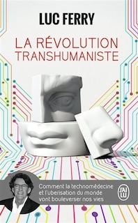Front cover_La révolution transhumaniste : comment la technomédecine et l'uberisation du monde vont bouleverser nos vies : essai