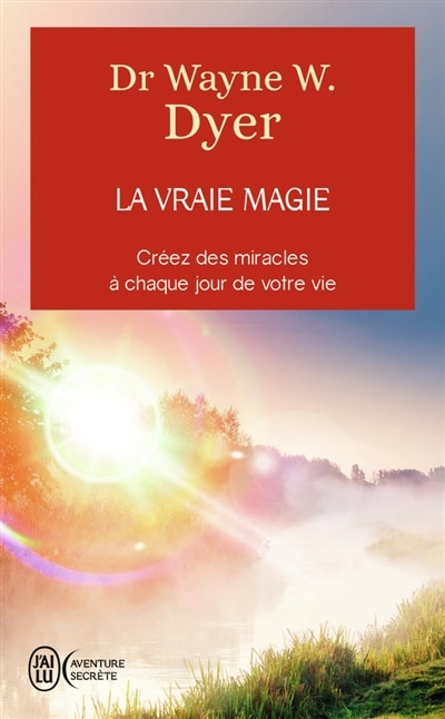 Front cover_La vraie magie : créez des miracles à chaque jour de votre vie
