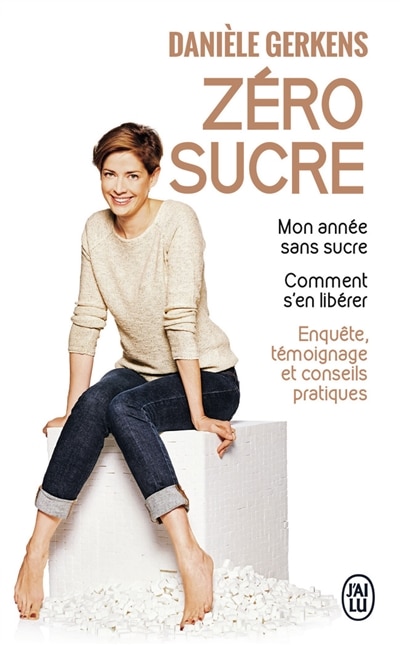 Front cover_Zéro sucre : mon année sans sucre, comment s'en libérer : enquête, témoignage et conseils pratiques
