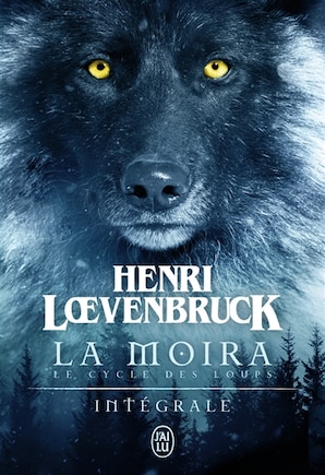 La Moïra: le cycle des loups