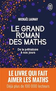 Le grand roman des maths: de la préhistoire à nos jours