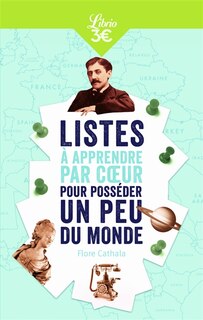Front cover_Listes à apprendre par coeur pour posséder un peu du monde : maîtriser les grands repères et entraîner sa mémoire