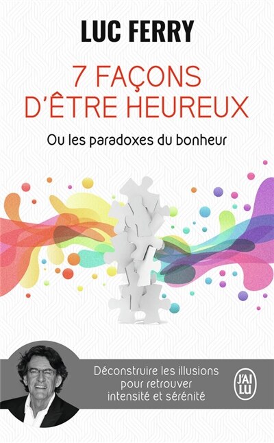Couverture_7 façons d'être heureux ou Les paradoxes du bonheur