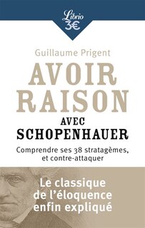 Front cover_Avoir raison avec Schopenhauer : comprendre ses 38 stratagèmes, et contre-attaquer
