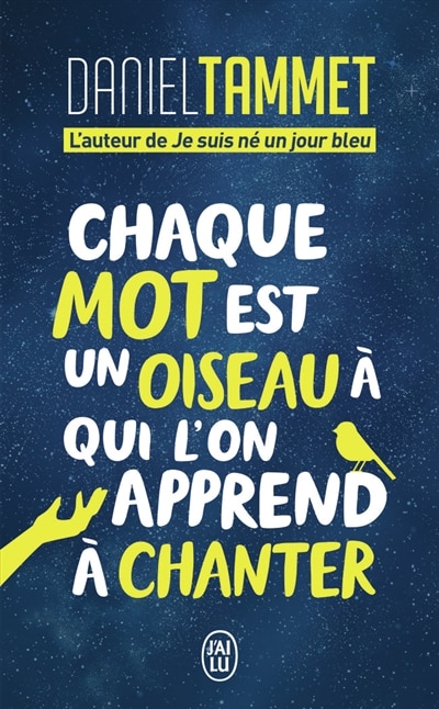 Front cover_CHAQUE MOT EST UN OISEAU A QUI L'ON APPREND A CHANTER