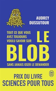 Couverture_TOUT CE QUE VOUS AVEZ TOUJOURS VOULU SAVOIR SUR LE BLOB SANS JAMAIS OSER LE DEMANDER