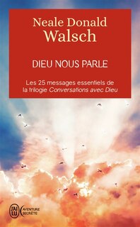 Front cover_Dieu nous parle : les 25 messages essentiels de la trilogie Conversation avec Dieu